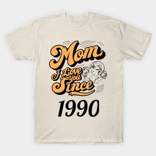 Mom i love you since 1990 T-Shirt